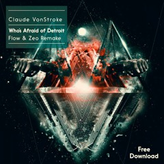 Claude VonStroke - Who Is Afraid Of Detroit (Flow & Zeo Remake)