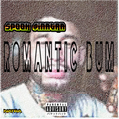 ROMANTIC BUM (romantic drugs diss)