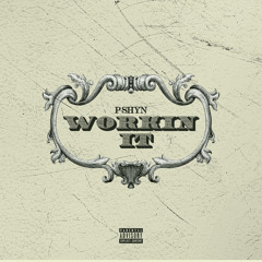 Workin It (Prod. By Enkredible)