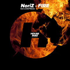 NoriZ - Fire (L.O.O.P Remix) Out Now!