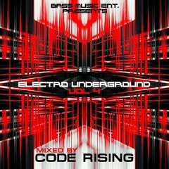 Electro Underground Vol. 4 - Mixed By Code Rising - Free Download