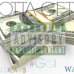 MrBadDreams Ft. WAHLA - Gotta Get It