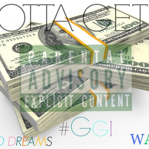 MrBadDreams Ft. WAHLA - Gotta Get It