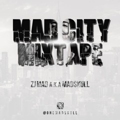 MAD CITY MIXTAPE - @ONEMADSKUL