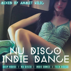 DJ Ahmet Kilic - NU DISCO & INDIE DANCE SET