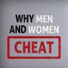 Devin Audio Log - Why Men And Women Cheat