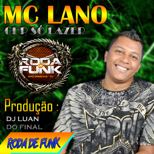 MC LANO - CHP SÓ LAZER - DJ LUAN DO FINAL