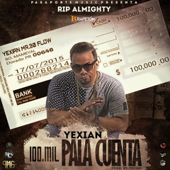 Yexian - 100 Mil Pa La Cuenta (Tiraera Pa' Almighty)