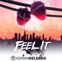 Adrian Delgado - Feel It (Original Mix)