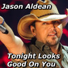 Jason Aldean Tonight Looks Good On You Dj Cast Re Drum Mp3