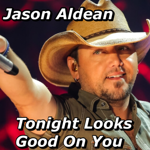Jason Aldean -- Tonight Looks Good On You -- DJ CAsT -- RE DRUM