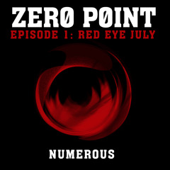 ZER0 P0INT -  Episode 1:  Red EYE July