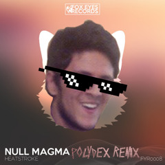 Null Magma - Heatstroke (Polydex Remix)