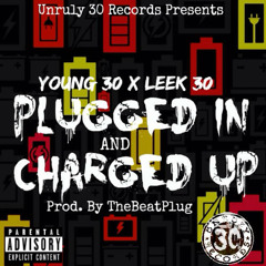 Young30- Plugged In And Charged Up (feat. Leek30)