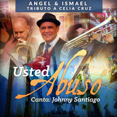 "Usted Abuso" Angel & Ismael "Tributo A Celia Cruz"