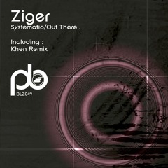 Ziger - Systematic  (Khen Remix)