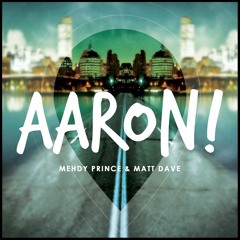 Mehdy Prince Feat Matt Dave - Aaron ( preview ) available August 26 - 2015