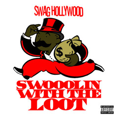 Swag Hollywood - Swoolin With the Loot