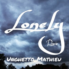 Unghetto Mathieu - Lonely (Remix)
