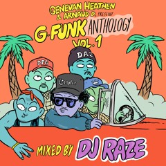 Genevan Heathen & Arnaud D present G-Funk Anthology Vol.1 Mixed by DJ RAZE