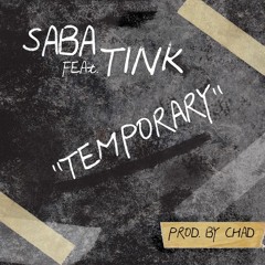Temporary (Feat. Tink) [Prod. by CHAD]