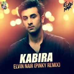 Kabira - Elvin  Nair - YJHD-(Pinky Remix)