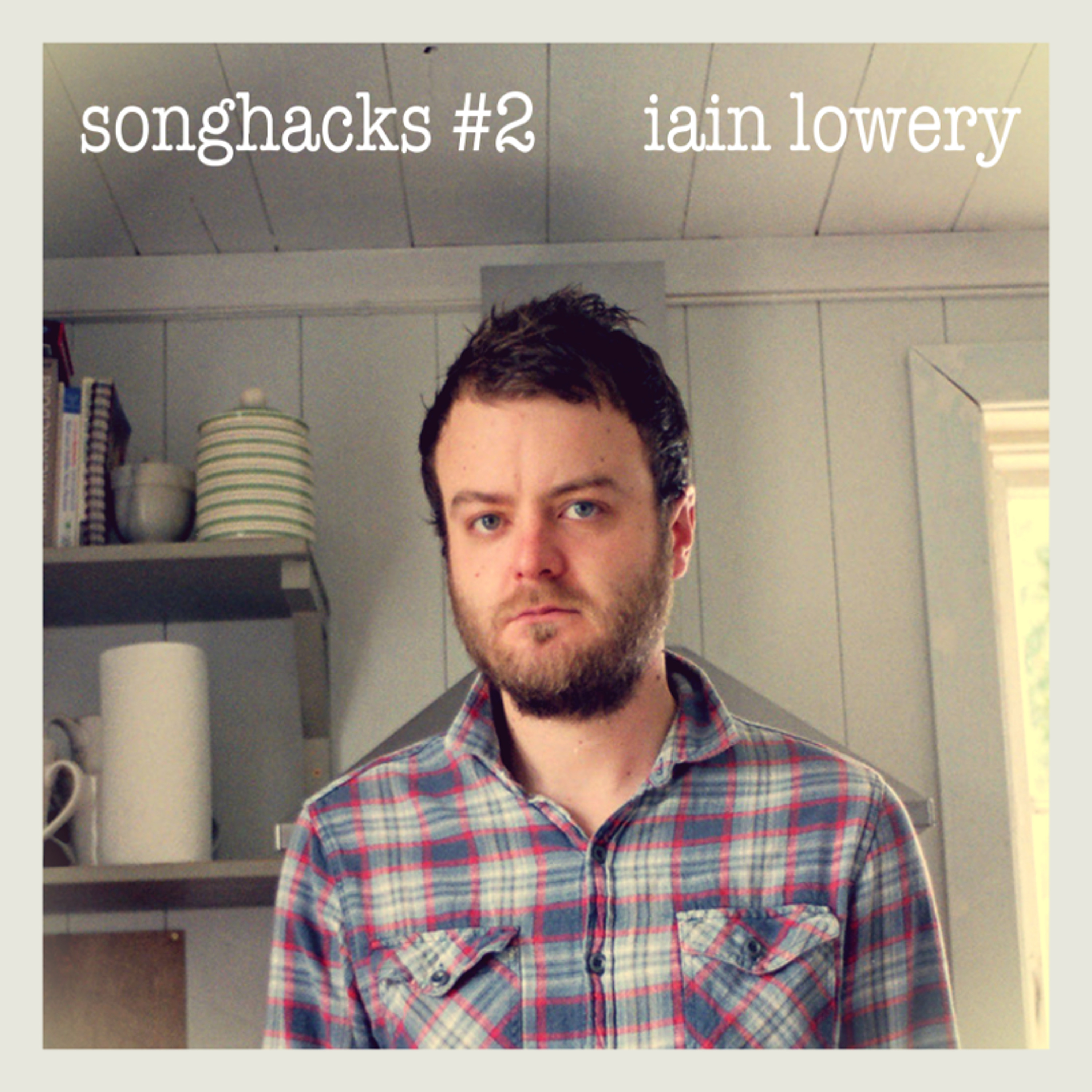 Songhacks Episode 2 - with guest Iain Lowery