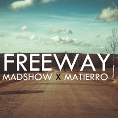 Madshow X Matierro - FreeWay (Original Mix)