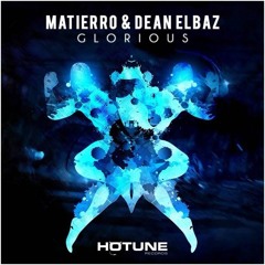 Matierro & Dean Elbaz - Glorious (Original Mix)