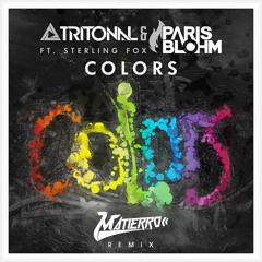 Tritonal & Paris Blohm ft. Sterling Fox - Colors (Matierro Remix)