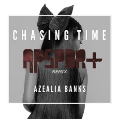 Azealia Banks - Chasing Time (APSPDR+ Remix)