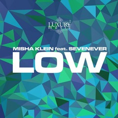 Misha Klein Feat. SevenEver - Low (Original Mix)