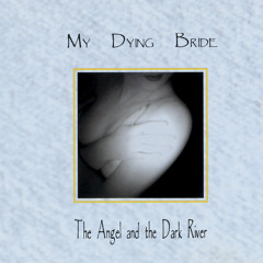 My Dying Bride– A Sea To Suffer In (from The Angel And The Dark River )