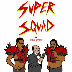 SUPERSQUAD By Chuck & Mike