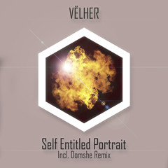 Vëlher - Self Entitled Portrait (Domshe's Remix) // Preview