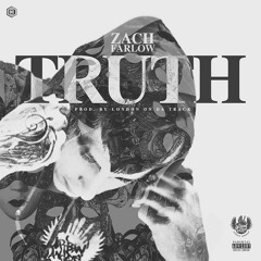 ZACH FARLOW - TRUTH [PROD. BY LONDON ON DA TRACK]