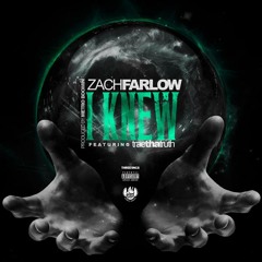 ZACH FARLOW X TRAE THA TRUTH - I KNEW [PROD. BY METRO BOOMIN]