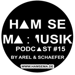 HAMSEMAMUSIK PODCAST#15 by Arel&Schaefer