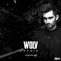 Dyro - WOLV Radio #WLVR083