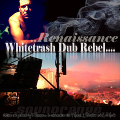 white trash Dub Rebel: Renaissance
