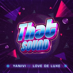 Yanivi Ft Love De Luxe - That Sound (Free Download)
