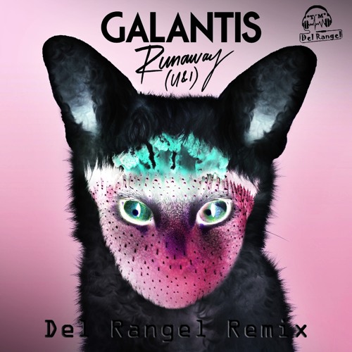 Stream Galantis - Runaway (U & I) (Del Rangel Bootleg)#FREE DOWNLOAD by  DelRangel♫´✪ | Listen online for free on SoundCloud