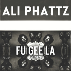Ali Phattz- Fu Gee La Freestyle