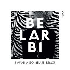 Yuna - I Wanna Go (Belarbi Remix)
