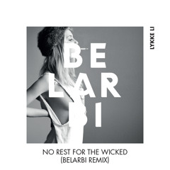 Lykke Li - No Rest For The Wicked (Belarbi Remix)