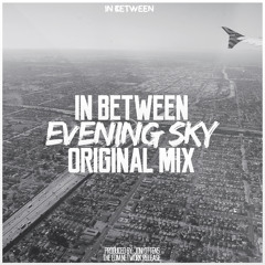 In Between - Evening Sky [EDM.com Exclusive]