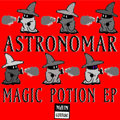 Astronomar & Wuki - How We Live [ Magic Potion EP ]