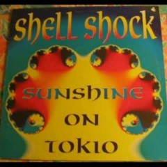 Shell shock - Sunshine on tokyo