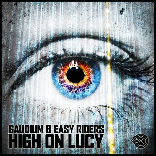 Gaudium & Easy Riders - High On Lucy