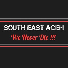 South East Aceh - We Never Die !!!